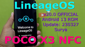 LineageOS v20.0 OFFICIAL for Poco X3 Android 13 ROM Update: 230327