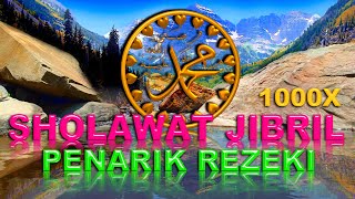 Sholawat Jibril 1000X Penarik Rezeki Paling Ampuh Dan Mustajab Baik Untuk Penenang Hati Dan Pikiran