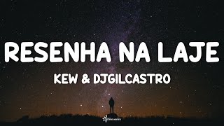 Resenha Na Laje - Kew & Djgilcastro  Lyrics