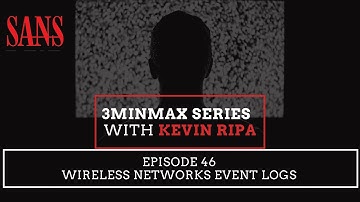 Episode 46: Wireless Networks Event Logs