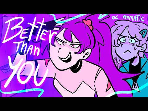 Better Than You  OC Animatic