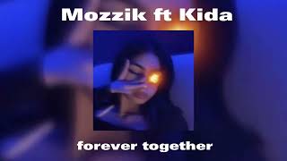 Mozzik ft Kida - Forever Together (speed up) Resimi