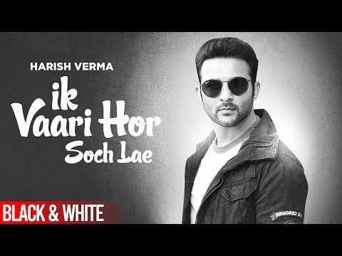 yaar-ve-(official-b&w-video)-|-harish-verma-|-jaani-|-b-praak-|-latest-punjabi-songs-2019
