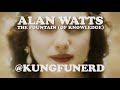 Alan Watts - The Fountain (Of Knowledge) | Death is the Road to Awe