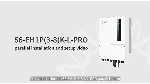 S6-EH1P(3-8)K-L-PRO Parallel Installation and Setup Video