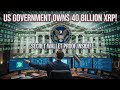 FORMER FED INSIDER DROPS BOMBSHELL: THE US GOVERNMENT OWNS 40B XRP IN SECRET WALLET! PROOF INSIDE!