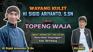TOPENG WAJA - KI SIGID ARIYANTO - BT; JOLANG - Kel. Tanjungsari Kec. Rembang Kab. Rembang