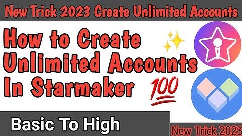 How to create Unlimited Starmaker Id