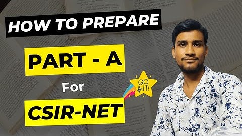 How to Prepare Part A for CSIR-NET |  General Aptitude