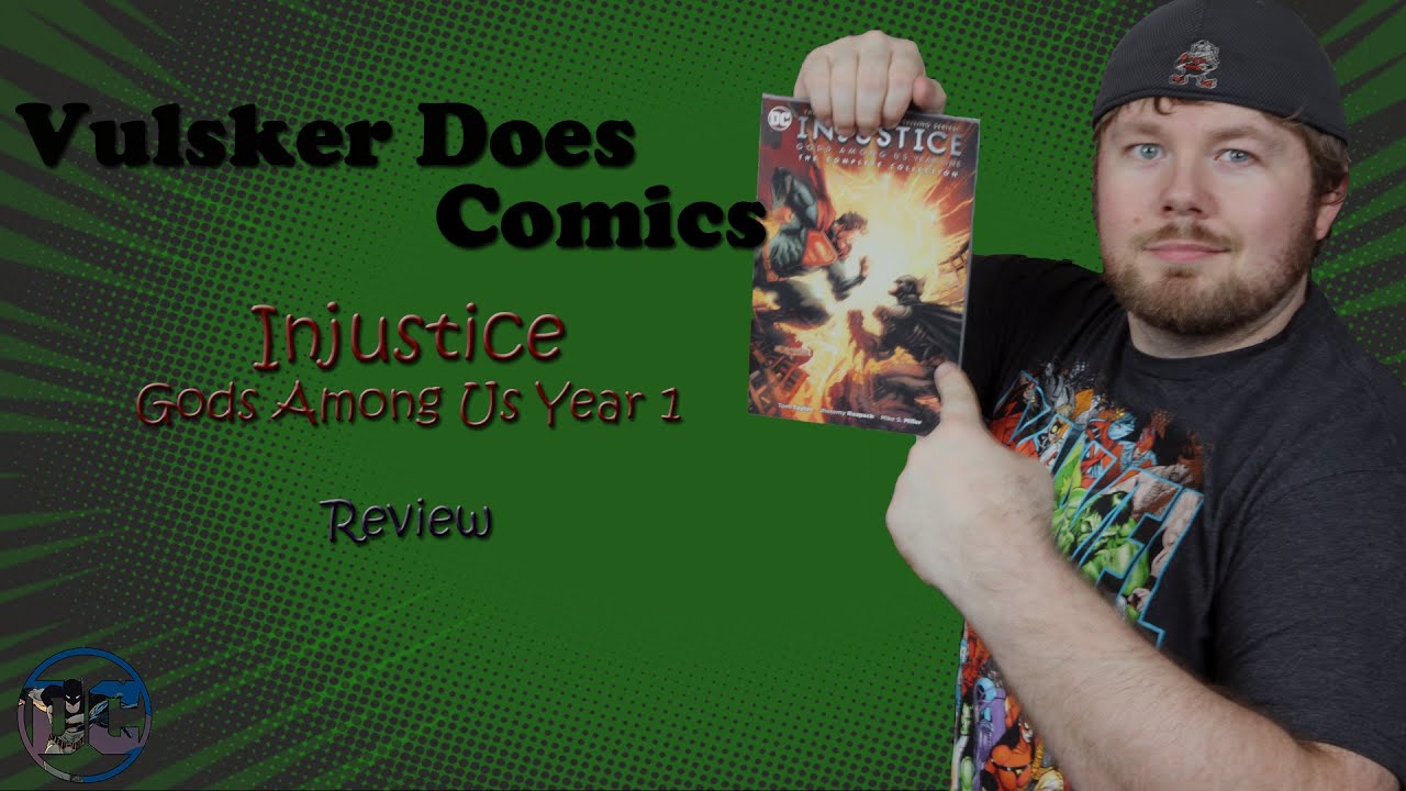 Injustice: Gods Among Us Year 1 Review | Vulsker Does Comics