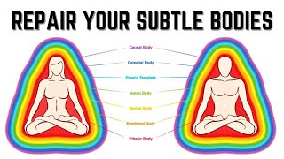 Reiki for the Subtle Bodies - Repair, Strengthen and Heal your Subtle Bodies