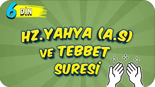 6. Sınıf Din: Hz.Yahya (a.s) ve Tebbet Suresi #2022