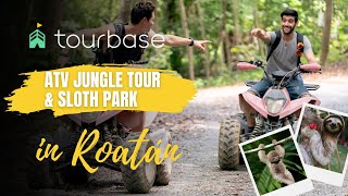 Roatan Tourbase - ATV Jungle Tour & Sloth Park