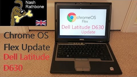 Chrome OS Flex Update: Dell Latitude D630