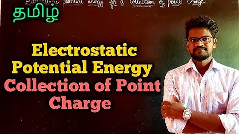Electrostatic|Potential|Energy|Collection|Point|Physics 12|Tamil|MurugaMP