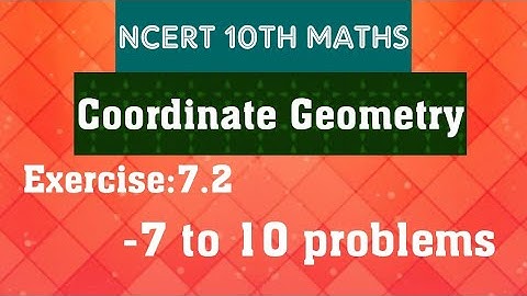 NCERT 10th maths- Coordinate Geometry- Exercise:7.2- 7 to 10 problems