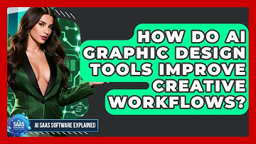 How Do AI Graphic Design Tools Improve Creative Workflows? | AI SaaS Software Explained News