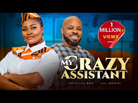 MY CRAZY ASSISTANT - Nigerian Movies 2024 Latest Full Movies