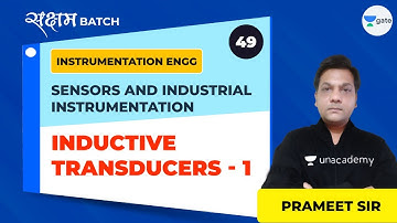 Inductive Transducers - 1 | Lec 49 | Sensors & Industrial Instrumentation | GATE IN Exam