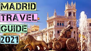 Madrid Travel Guide 2021 - Best Places to Visit in Madrid Spain in 2021