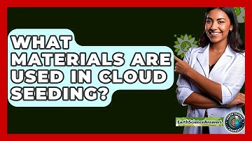 What Materials Are Used In Cloud Seeding? - Earth Science Answers