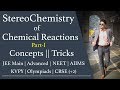 StereoChemistry of Chemical Reactions || Part-1 || IITian Explains