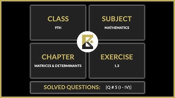 9th Class - Mathematics - Solution, Chapter 1 - Exercise: 1.3 - [Q# 5 (I - IV)] - Knowledge Markaz