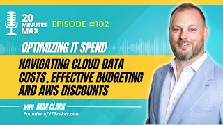 Optimizing IT Spend: Navigating Cloud DataCosts, Effective Budgeting and AWS Discounts