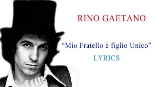 Rino Gaetano - " Mio Fratello è Figlio Unico "  TESTO ( Lyrics ) ᴴᴰ chords