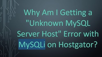 Why Am I Getting a "Unknown MySQL Server Host" Error with MySQLi on Hostgator?
