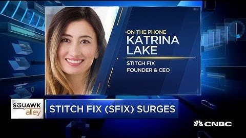 Stitch Fix CEO Katrina Lake on how algorithms boosted margins