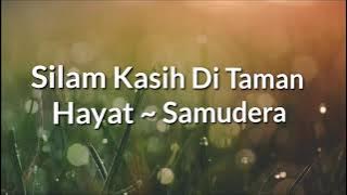 Silam Kasih Di Taman Hayat ~ Samudera (lirik)