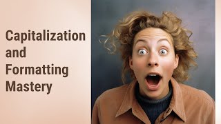 Mastering Capitalization and Formatting in English
