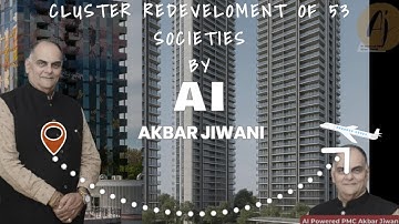AI Powered #pmc Akbar Jiwani   presents #CLUSTER REDEVELOMENT of 53 #societies  #Kandivili west