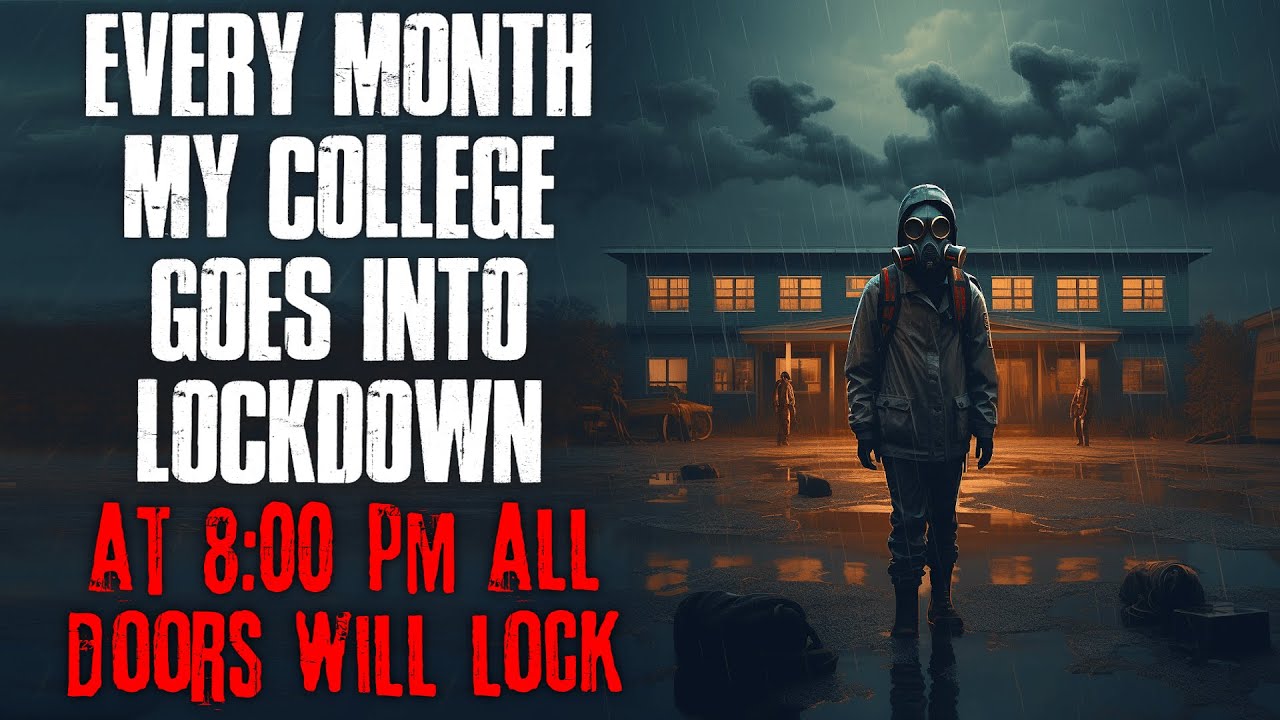 «Каждый месяц мой колледж закрывается на карантин. В 20:00 все двери запираются». Creepypasta