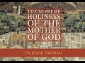 The Supreme Holiness of the Mother of God