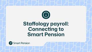 Staffology payroll: connecting to Smart Pension