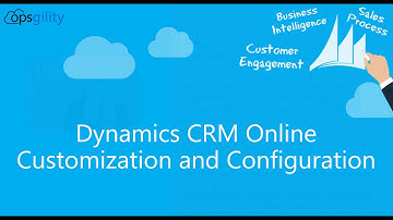 Dynamics CRM Online Customization and Configuration with Britta Scampton