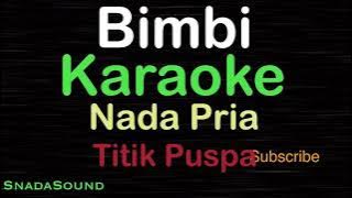 BIMBI -Lagu Nostalgia-Titik Puspa |KARAOKE NADA PRIA​⁠ -Male-Cowok-Laki-laki@ucokku