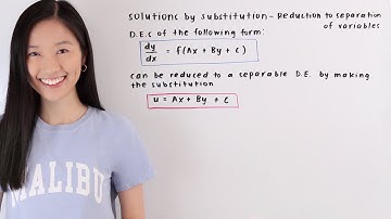 Solutions by Substitution - Reduction to Separation of Variables | Math with Janine