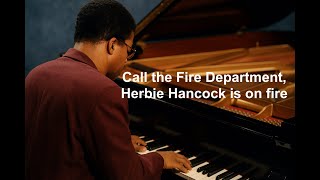 Call the Fire Department - Herbie Hancock is on fire here.