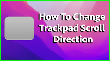 How To Change Trackpad Scroll Direction On Mac/MacBook