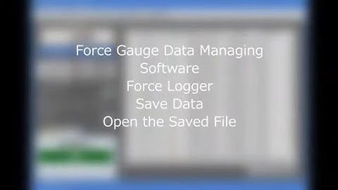 【Users Guide】Force Gauge Data Managing Software Force Logger Save Data Open the Saved File