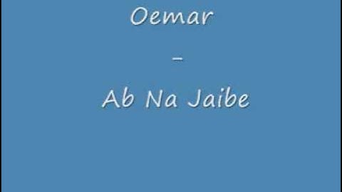 Oemar  - Ab Na Jaibe