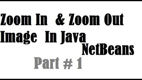 Zoom In Zoom Out Image Part#1-Tutorial Java Image