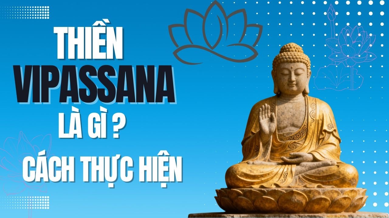 Vipassana Là Gì? Cách Thực Hành Thiền Minh Sát Đúng Cách Cho Người Mới Bắt Đầu
