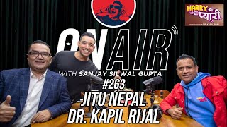On Air With Sanjay #263 - Dr. Kapil Rijal and Jitu Nepal