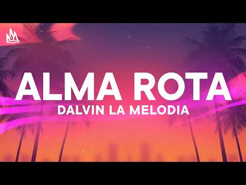Dalvin La Melodia & El Blachy - Alma Rota [Letra]
