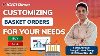 Customizing Basket Orders for your needs #icicidirect