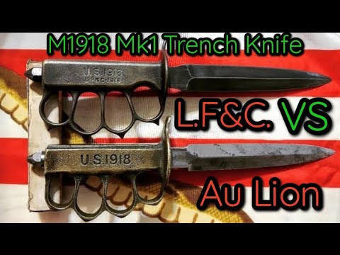 WWI M1918 Mk1 Trench knives: Au Lion vs LF&C